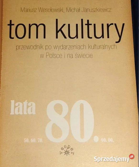 Tom kultury lata 80 Mariusz Wesołowski M Chełm