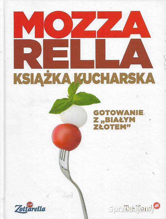 Mozzarella T Torri Rok wydania 2015 Poradniki, albumy i reportaże Puławy
