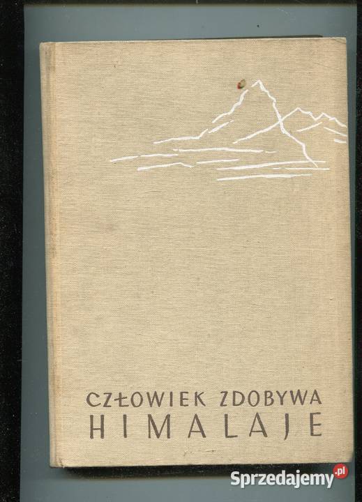 Człowiek zdobywa Himalaje Jan Kazimierz Dorawski twarda Pozostałe Szczecin sprzedam