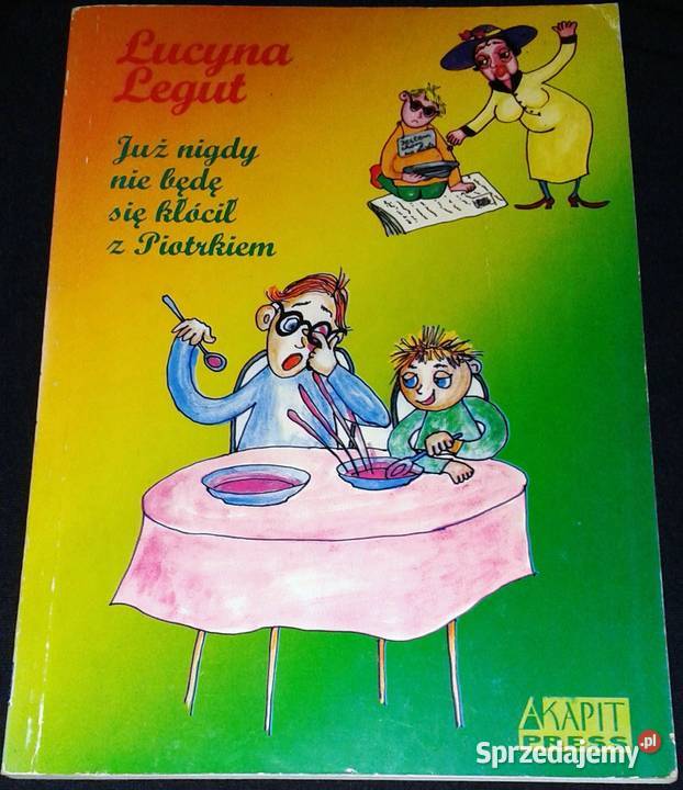 Już nigdy nie będę się kłócił z Piotrkiem Lucyna miękka Chełm