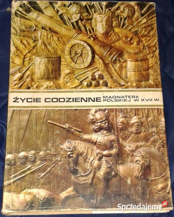 Życie codzienne magnaterii polskiej w XVII w W Chełm