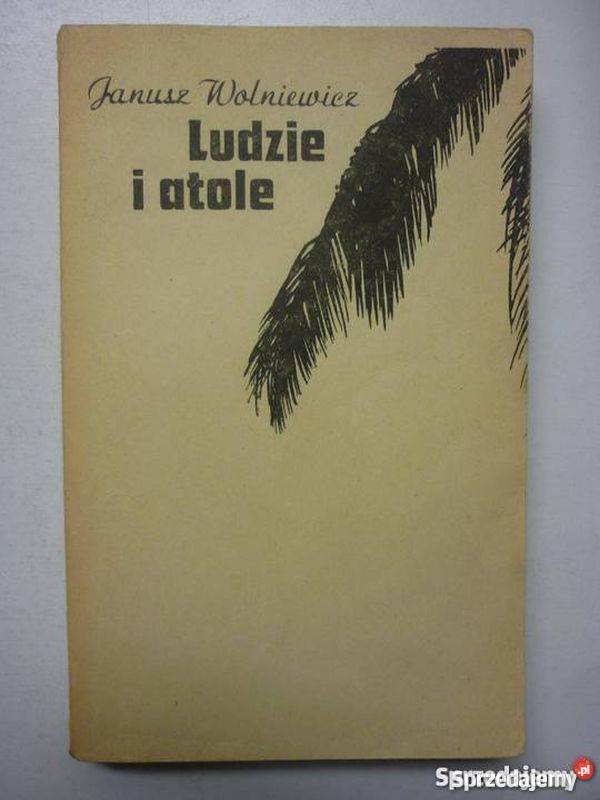 LUDZIE I ATOLE JANUSZ WOLNIEWICZ Sopot sprzedam