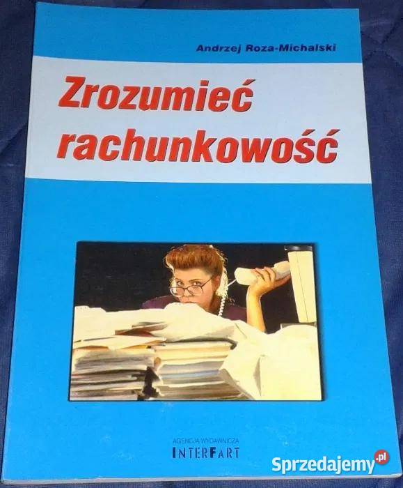 Zrozumieć rachunkowość Andrzej RozaMichalski Pozostałe Chełm