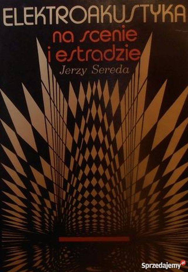 ELEKTROAKUSTYKA NA SCENIE I ESTRADZIE SEREDA J mazowieckie Radom