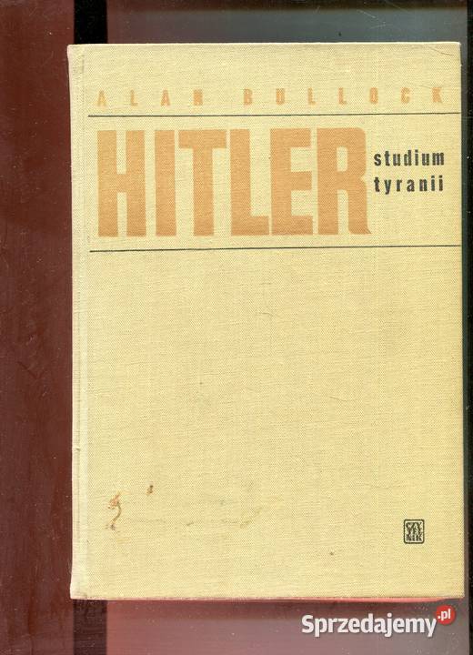 Hitler studium tyranii Allan Bullock