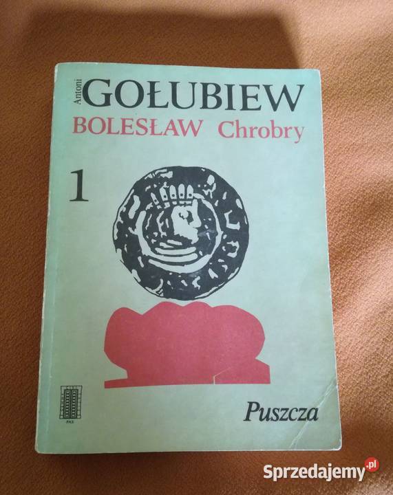 Bolesław Chrobry Puszcza Antoni Gołubiew łódzkie Łódź