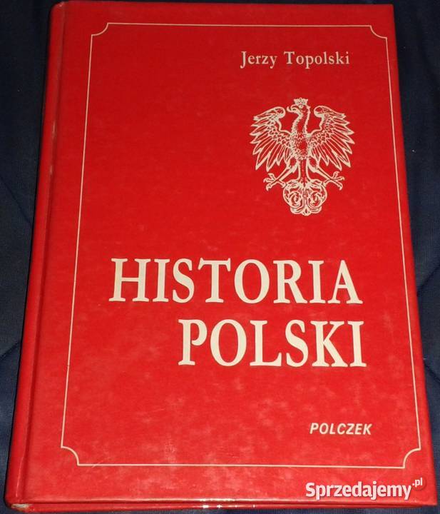 Historia Polski Jerzy Topolski Rok wydania 1992 Chełm
