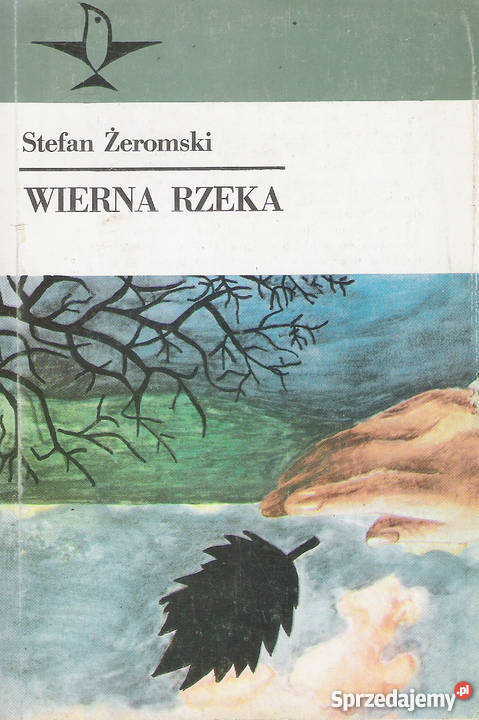Wierna rzeka - S. Żeromski.