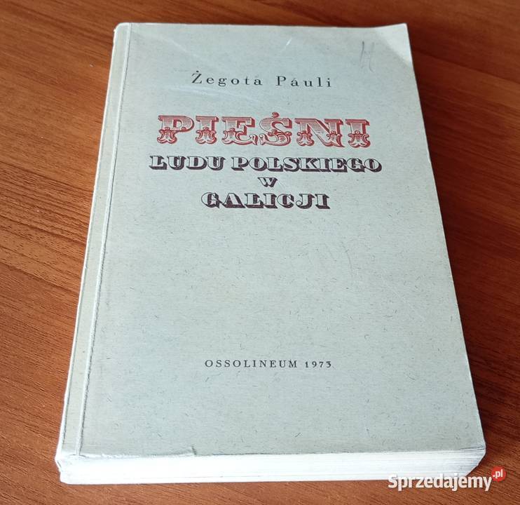 Pieśni ludu polskiego w Galicji Żegota Pauli
