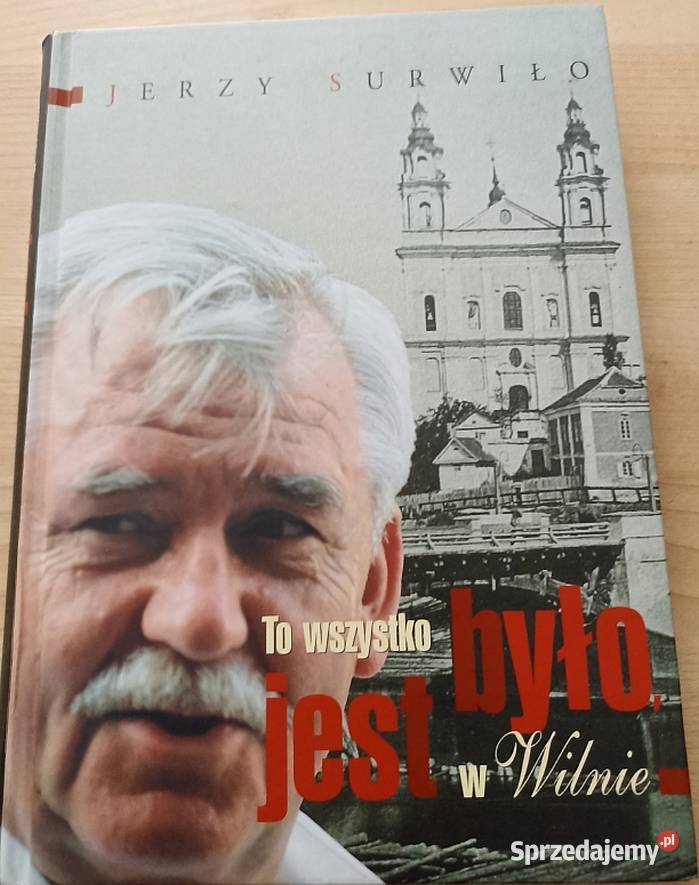 To Wszystko Było i Jest w Wilnie Surwiło Jerzy Świdnica