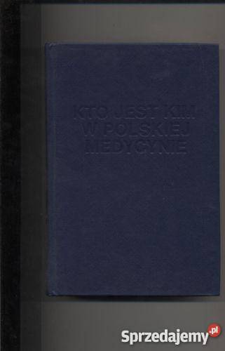 Kto jest kim polskiej medycynie Pozostałe sprzedam