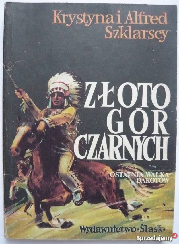 ZŁOTO GÓR CZARNYCH TOM 3 OSTATNIA WALKA DAKOTÓW Zamość