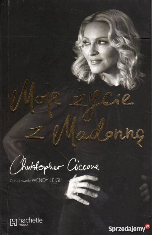 MOJE ŻYCIE Z MADONNĄ CICCONE CHRISTOPHER biografie, wspomnienia kujawsko-pomorskie