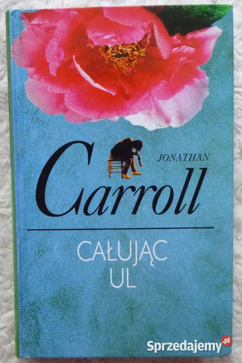 Całując Jonathan Carroll Warszawa