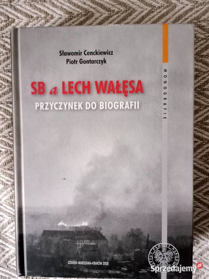 SB A Lech Wałęsa – Sł.Cenckiewicz, P.Gontarczyk - Biografia