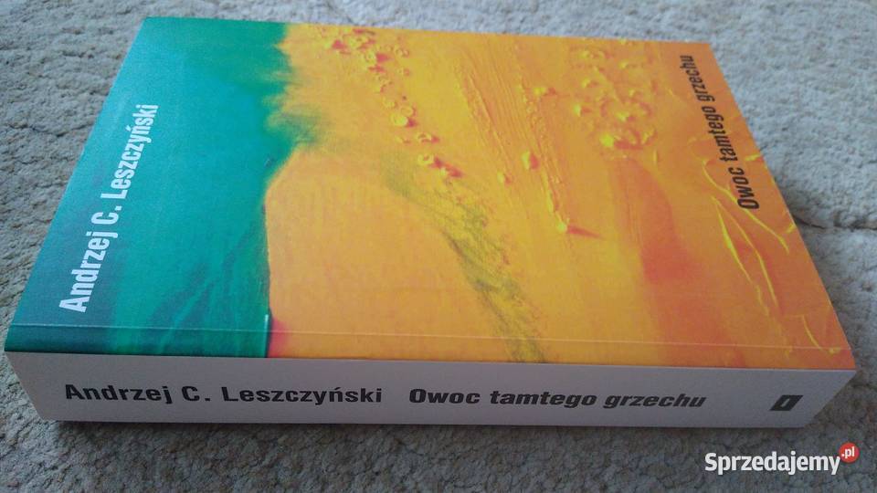 Owoc tamtego grzechu Andrzej C Leszczyński sprzedam
