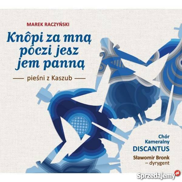 CD KNPI MNĄ PÓCZI JESZ JEM PANNĄ DISCANTUS CHÓR Lębork