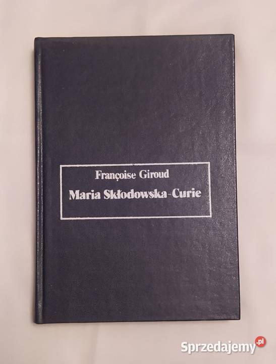 MARIA SKŁODOWSKA CURIE Franoise Giroud ISBN 830601328X