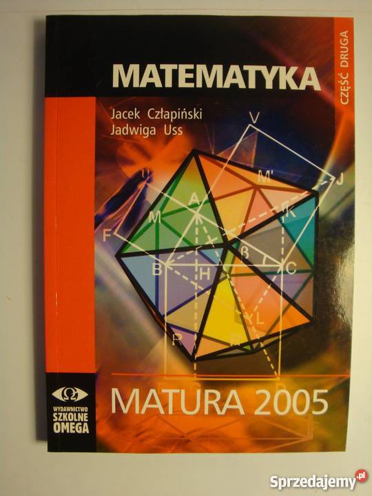 MATEMATYKA CZĘŚĆ 2 MATURA 2005 Rok wydania 2004 Grudziądz