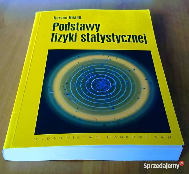 Podstawy Fizyki Statystycznej / Kerson Huang ; Gdańsk - Sprzedajemy.pl