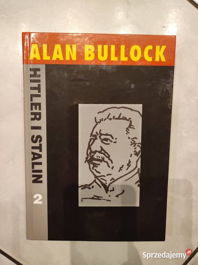 Alan Bullock Hitler i Stalin Żywoty równoległe twarda z obwolutą świętokrzyskie Kielce