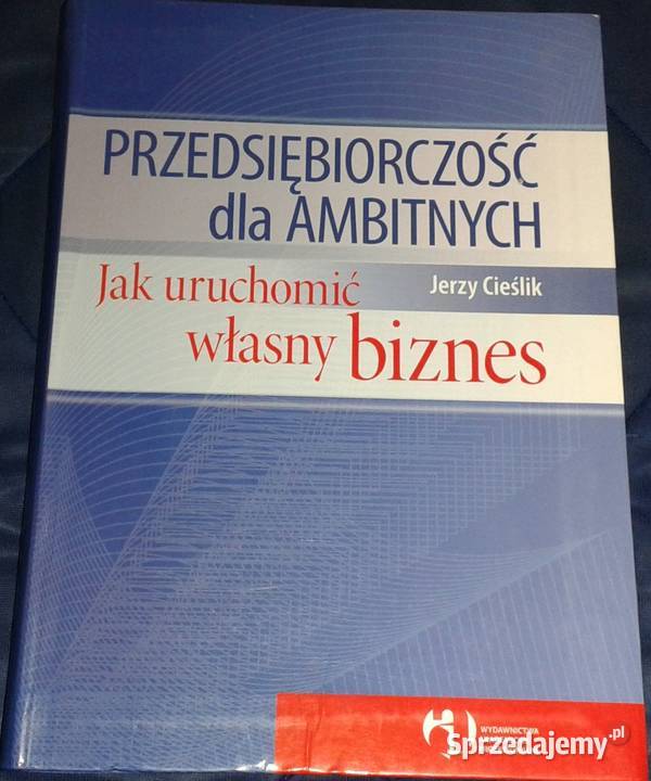 Przedsiębiorczość ambitnych Jerzy Cieślik Książki i Podręczniki Chełm
