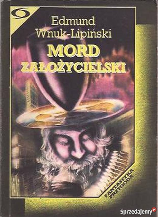 MORD ZAŁOŻYCIELSKI LIPIŃSKIWNUK EDMUND Rok wydania 1989