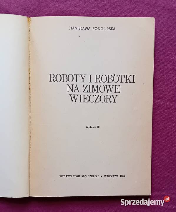 Stanisława Podgórska Roboty i robótki na zimowe