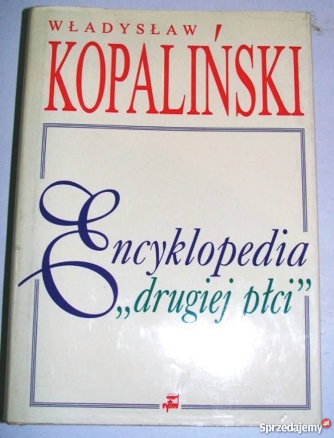 Encyklopedia drugiej płci Władysław Kopaliński Katowice sprzedam