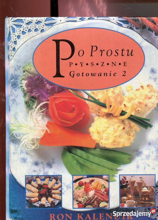 prostu pyszne Gotowanie 2 Ron Kalenuik Szczecin