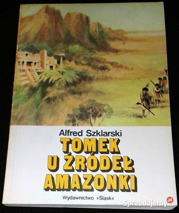 Tomek u źródeł Amazonki Alfred Szklarski Chełm