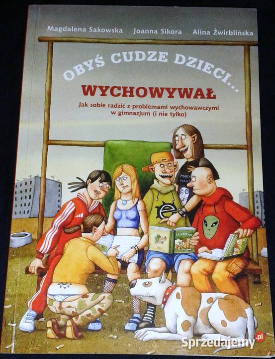 Obyś cudze dzieci wychowywał Joanna Sikora Rok wydania 2003 Pozostałe lubelskie