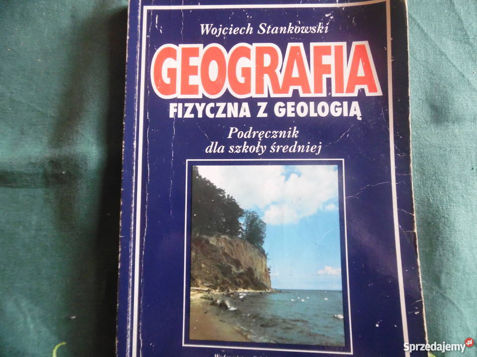 GEOGRAFIA Fizyczna z geologią Podręcznik dla szk. średniej -