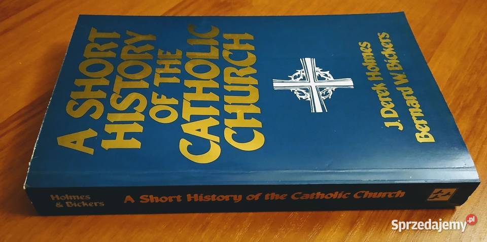 A short history of the Catholic Church Holmes pomorskie