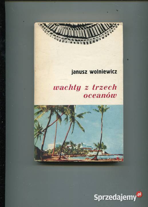 Wachty z trzech oceanów Wolniewicz Rok wydania 1978 Szczecin sprzedam