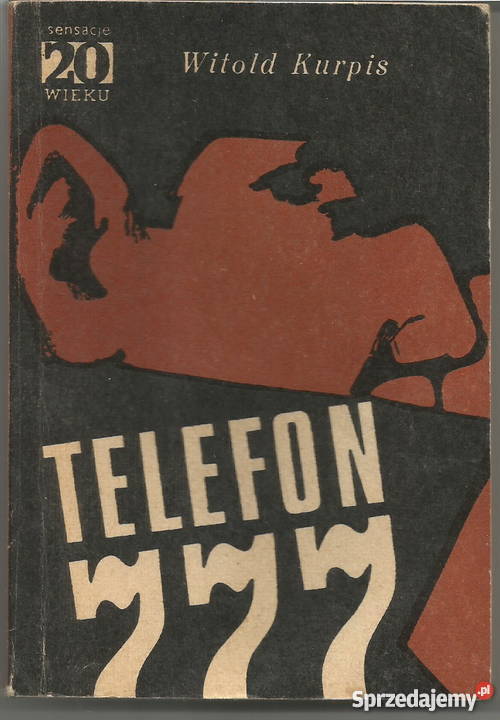 TELEFON 777 Witold Kurpis Sensacje 20 Wieku 1972 kryminały Tarnów