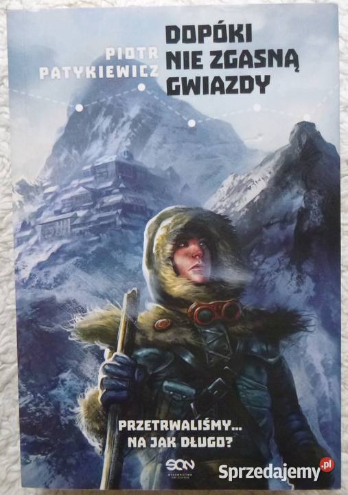 Dopóki nie zgasną gwiazdy Piotr Patykiewicz ISBN 9788379243808 Warszawa sprzedam