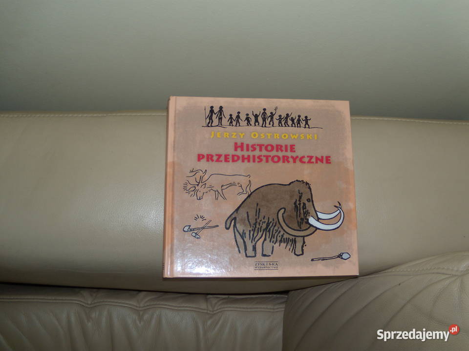 Historie przedhistoryczne Jerzy Ostrowski Rok wydania 2013 mazowieckie Warszawa