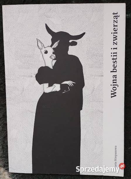 Wojna bestii i zwierząt Maria Stiepanowa łódzkie Bełchatów
