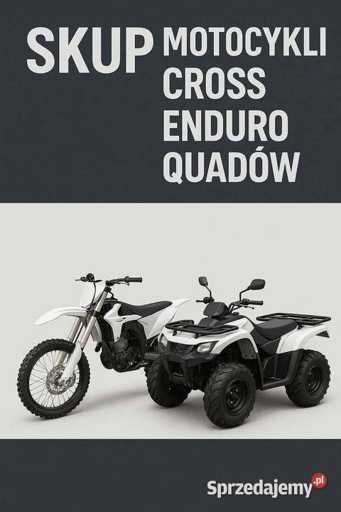 SKUP MOTOCYKLI CROSS ENDURO QUADÓW ATV Skup pojazdów Żywiec usługa
