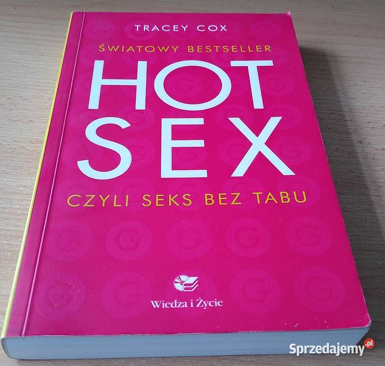 Hot Sex Czyli Seks Bez Tabu Tracey Cox Gdańsk Sprzedajemypl 2240