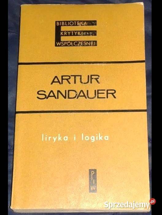Liryka i logika Wybór pism krytycznych Sandauer Kultura i Rozrywka Chełm