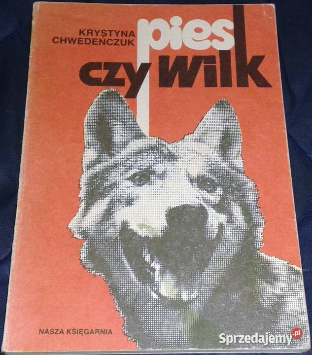 Pies czy wilk Krystyna Chwedeńczuk