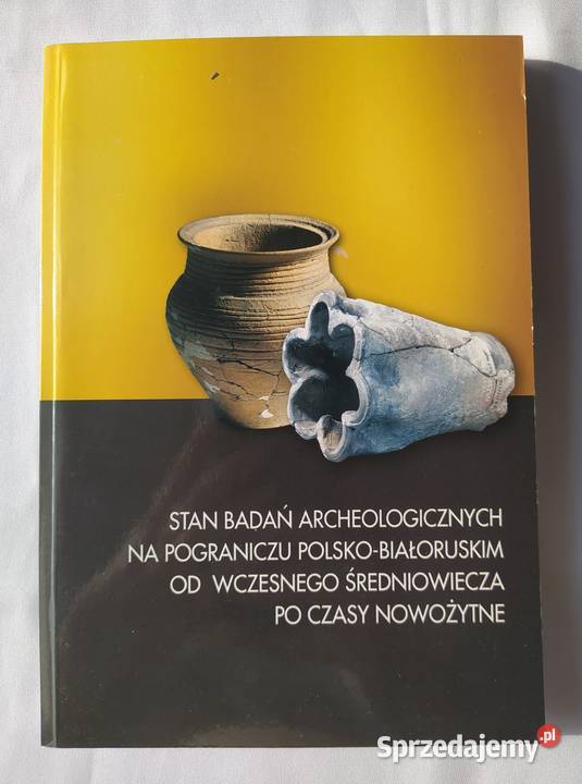 Stan badań archeologicznych na pograniczu polsko
