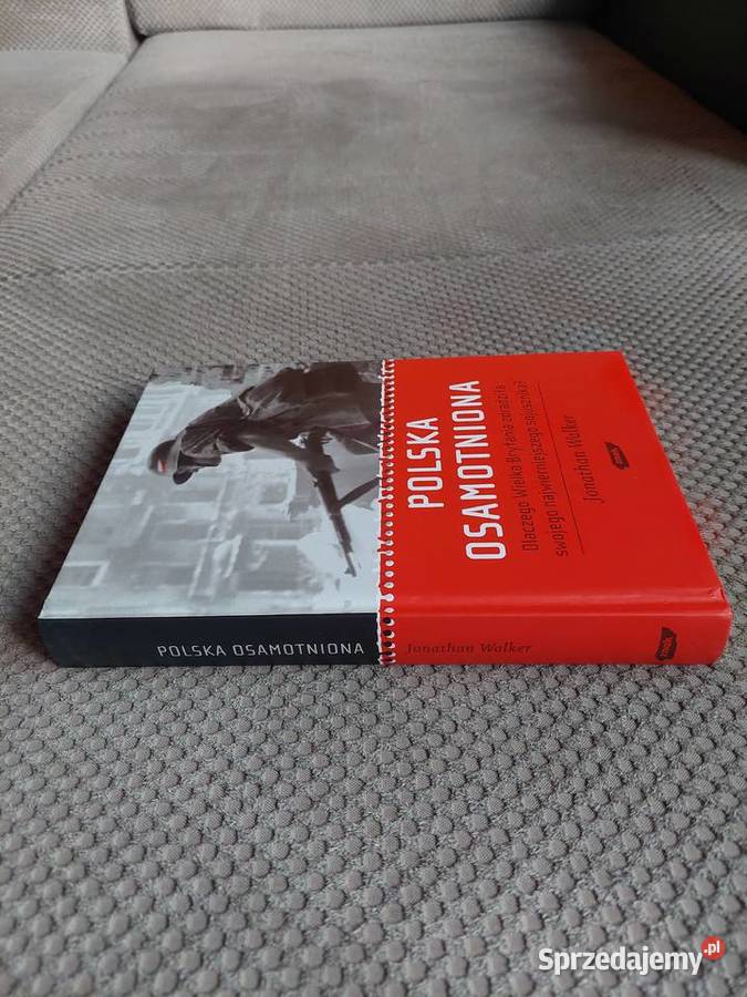 Polska osamotniona Jonathan Walker ISBN 9788324013012 Kraków