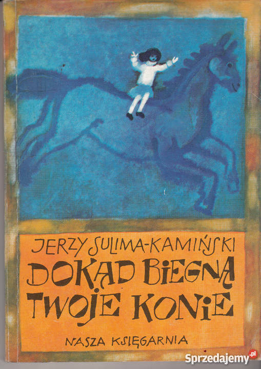 01946 DOKĄD BIEGNĄ TWOJE KONIE JERZY SUYLIMA Książki dla dzieci