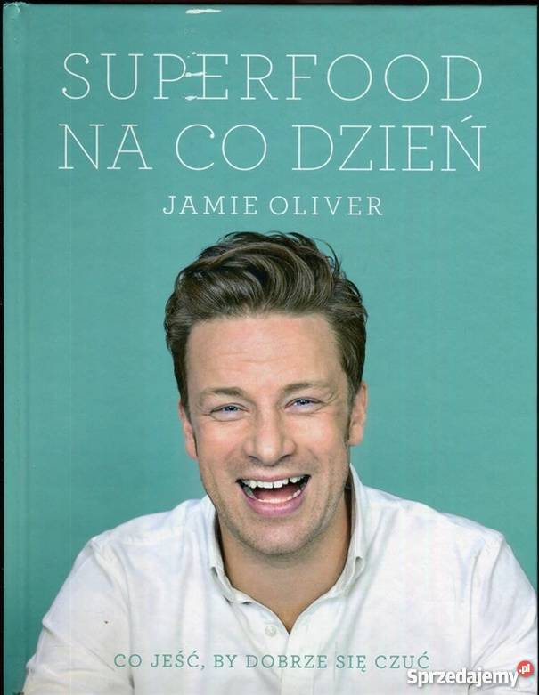 SUPERFOOD NA CO DZIEŃ OLIVER JAMIE Gorzów Wielkopolski sprzedam