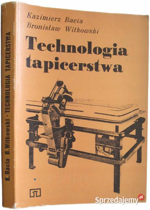 Technologia tapicerstwa Bacia Kazimierz Goleniów
