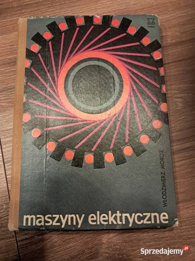 książka z 1972r maszyny elektryczne W Moroz stan technika, nauki techniczne Sandomierz