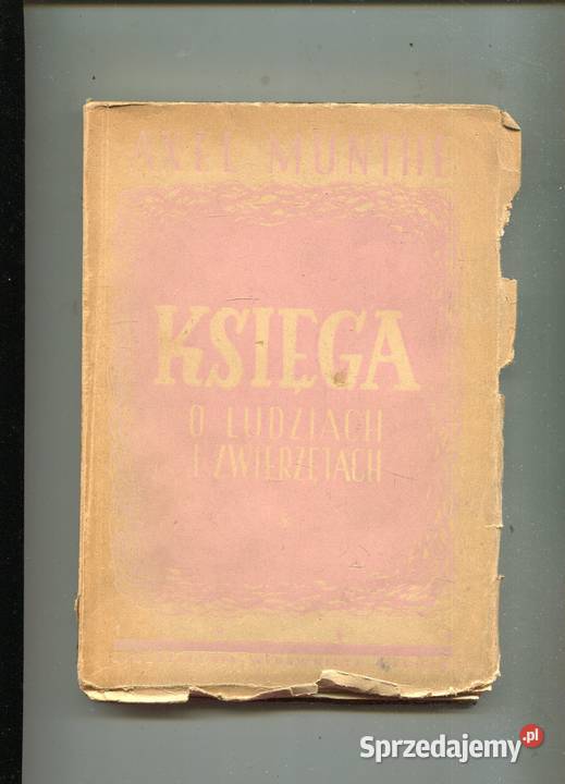 Księga o ludziach i zwierzętach Axel Munthe Kultura i Rozrywka zachodniopomorskie Szczecin